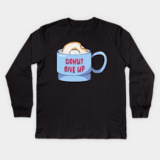 Donut Give Up Kids Long Sleeve T-Shirt